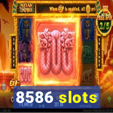 8586 slots